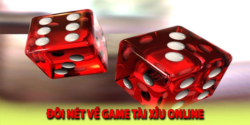 Đôi nét về game tài xỉu online