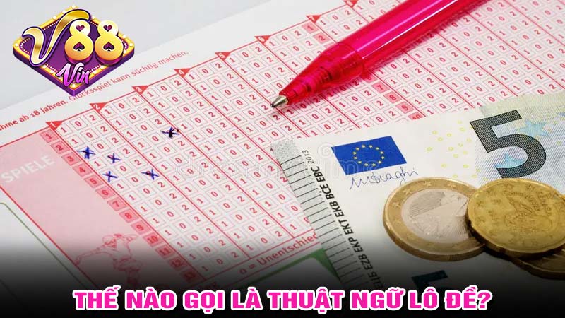 Thế nào gọi là thuật ngũ lô đề