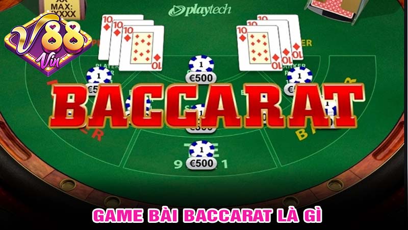 Game bài baccarat là gi